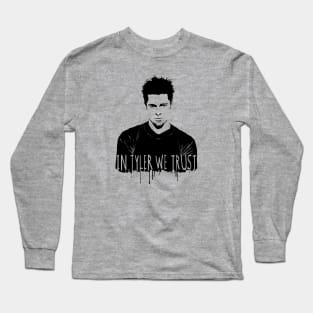 In Tyler we trust Long Sleeve T-Shirt